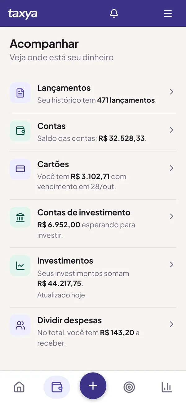Tela Acompanhar da Taxya com lançamentos, contas, cartões, contas de investimento, investimentos e Dividir despesas